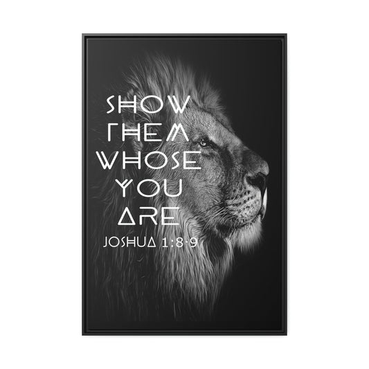 Printify Canvas 32″ x 48″ (Vertical) / Black / 1.25" Show Them Whose You Are - Joshua 1:8-9 Christian Canvas Wall Art
