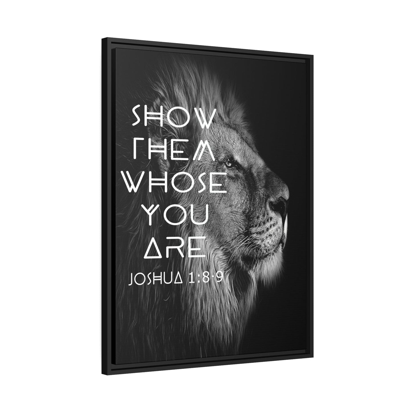 Printify Canvas Show Them Whose You Are - Joshua 1:8-9 Christian Canvas Wall Art