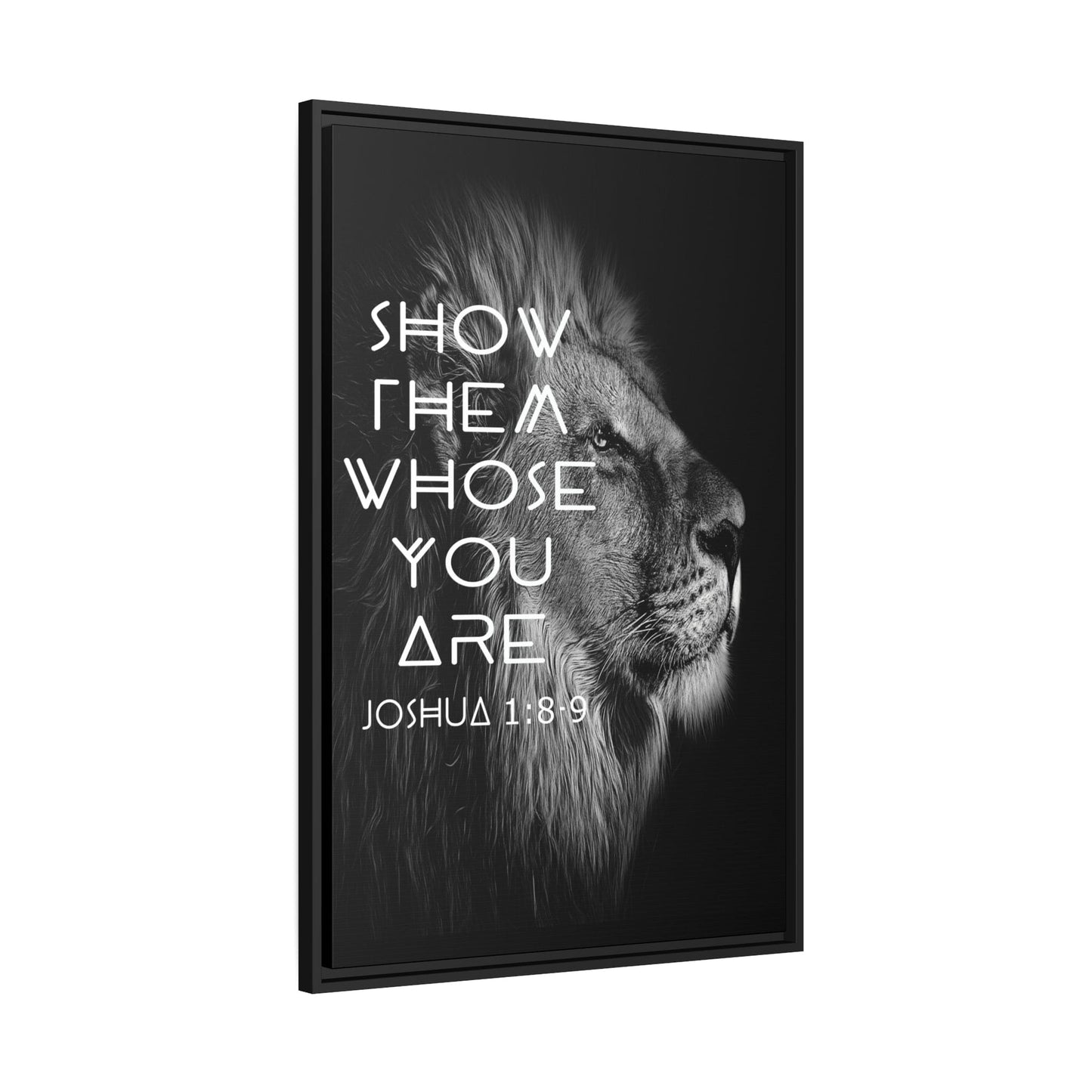 Printify Canvas Show Them Whose You Are - Joshua 1:8-9 Christian Canvas Wall Art