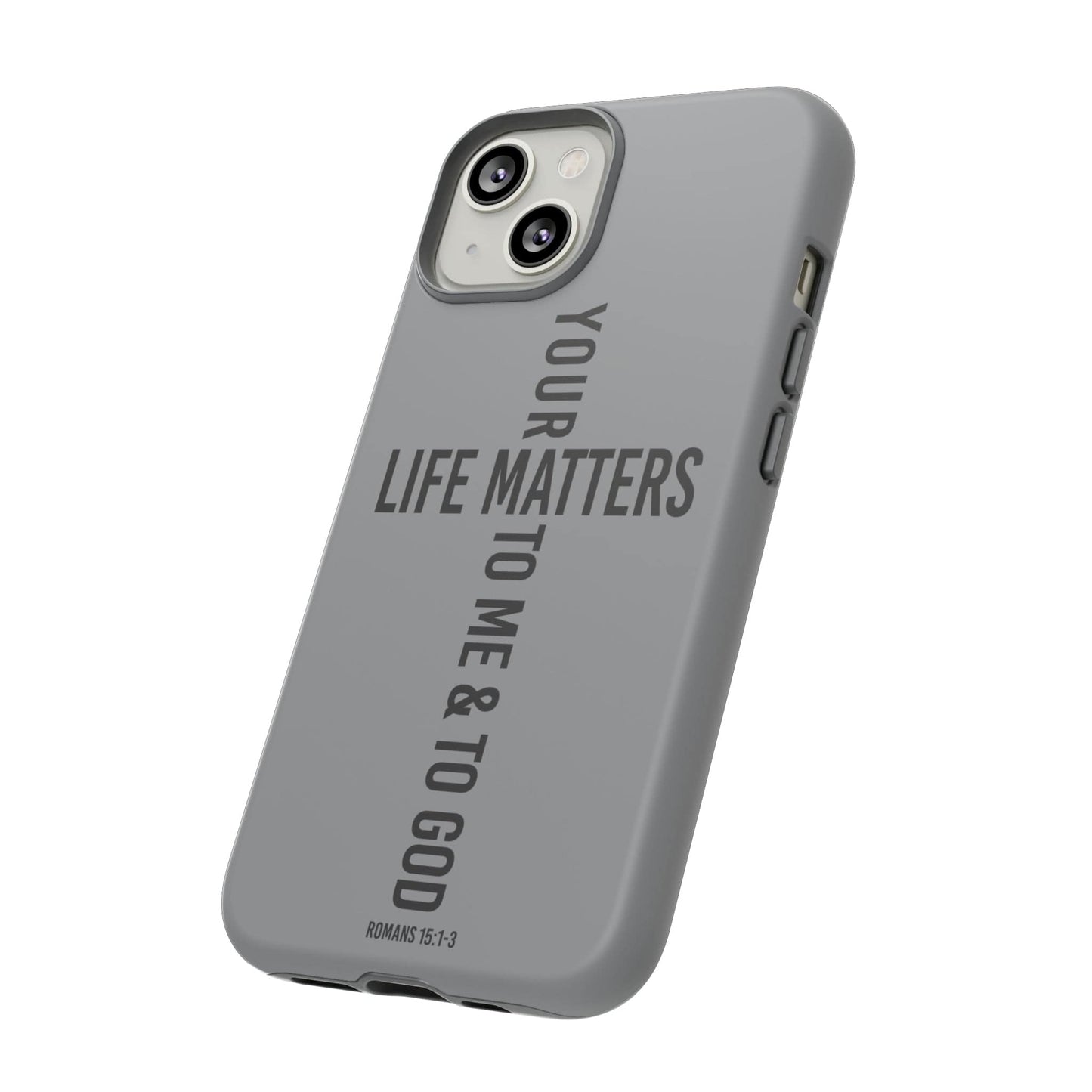 Printify Phone Case Your Life Matters Tough Case