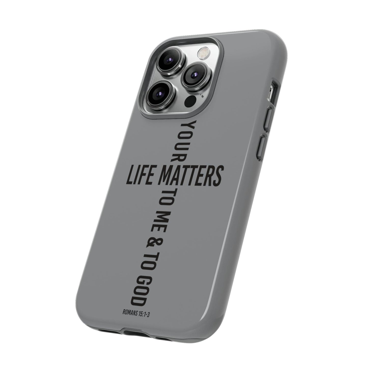 Printify Phone Case Your Life Matters Tough Case