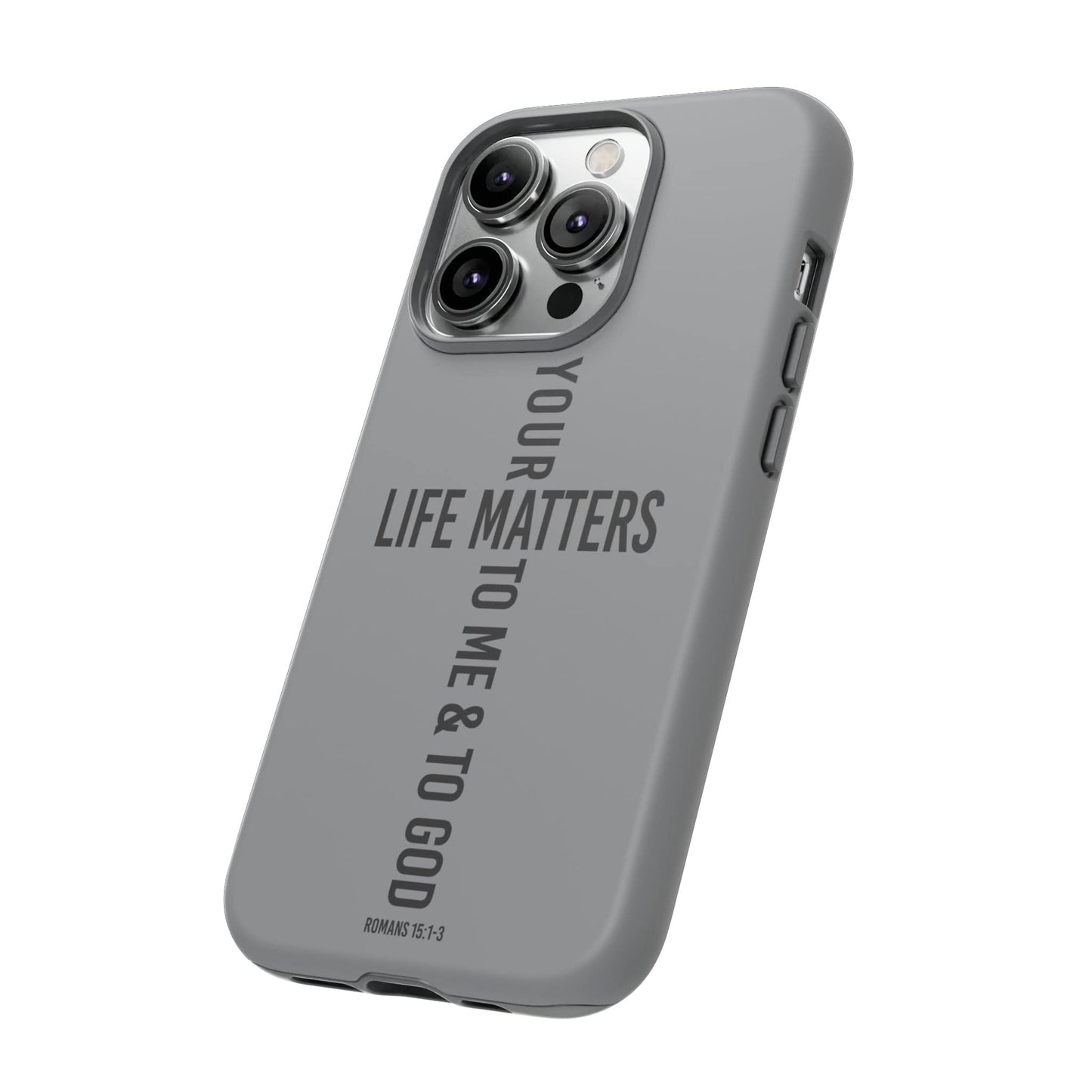 Printify Phone Case Your Life Matters Tough Case