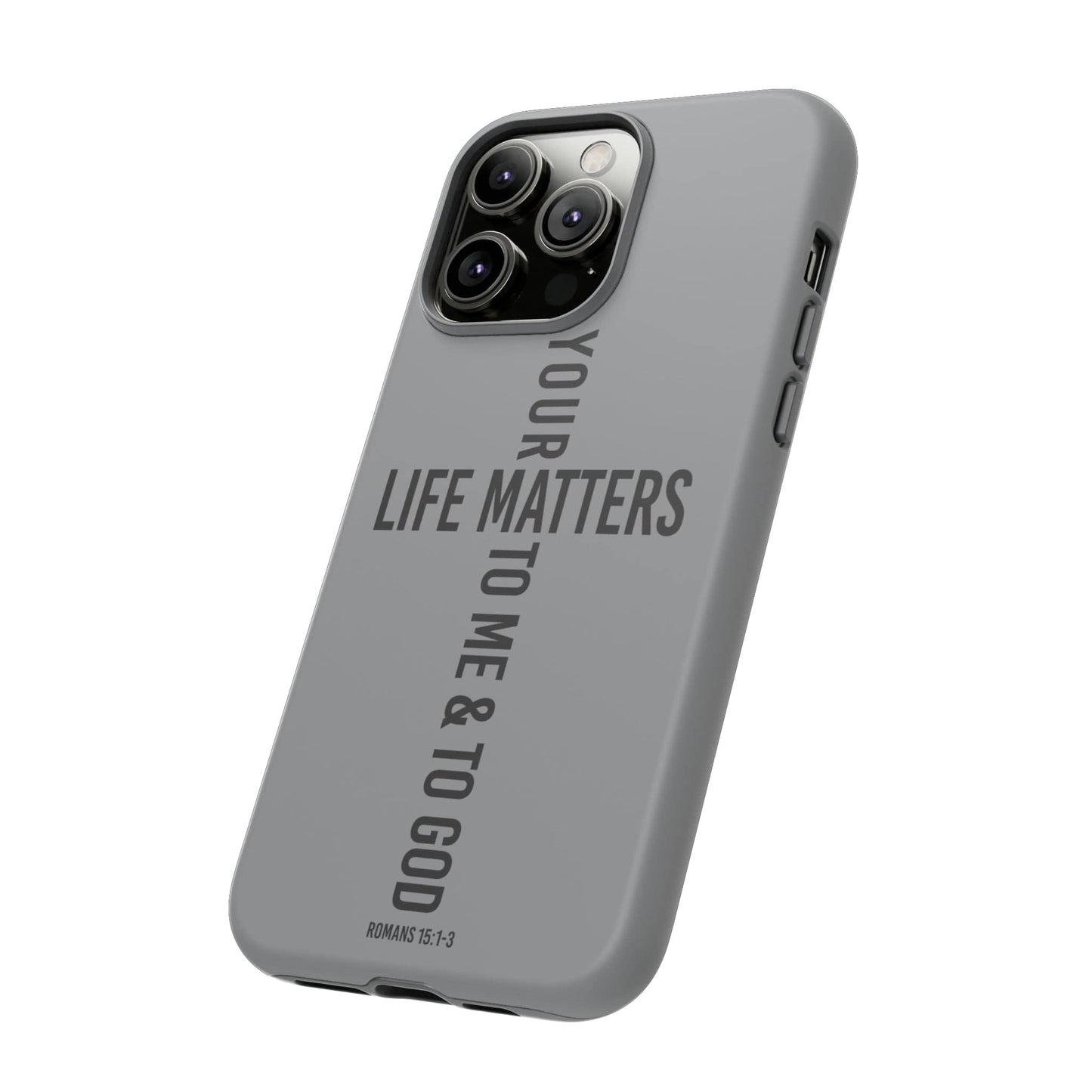 Printify Phone Case Your Life Matters Tough Case