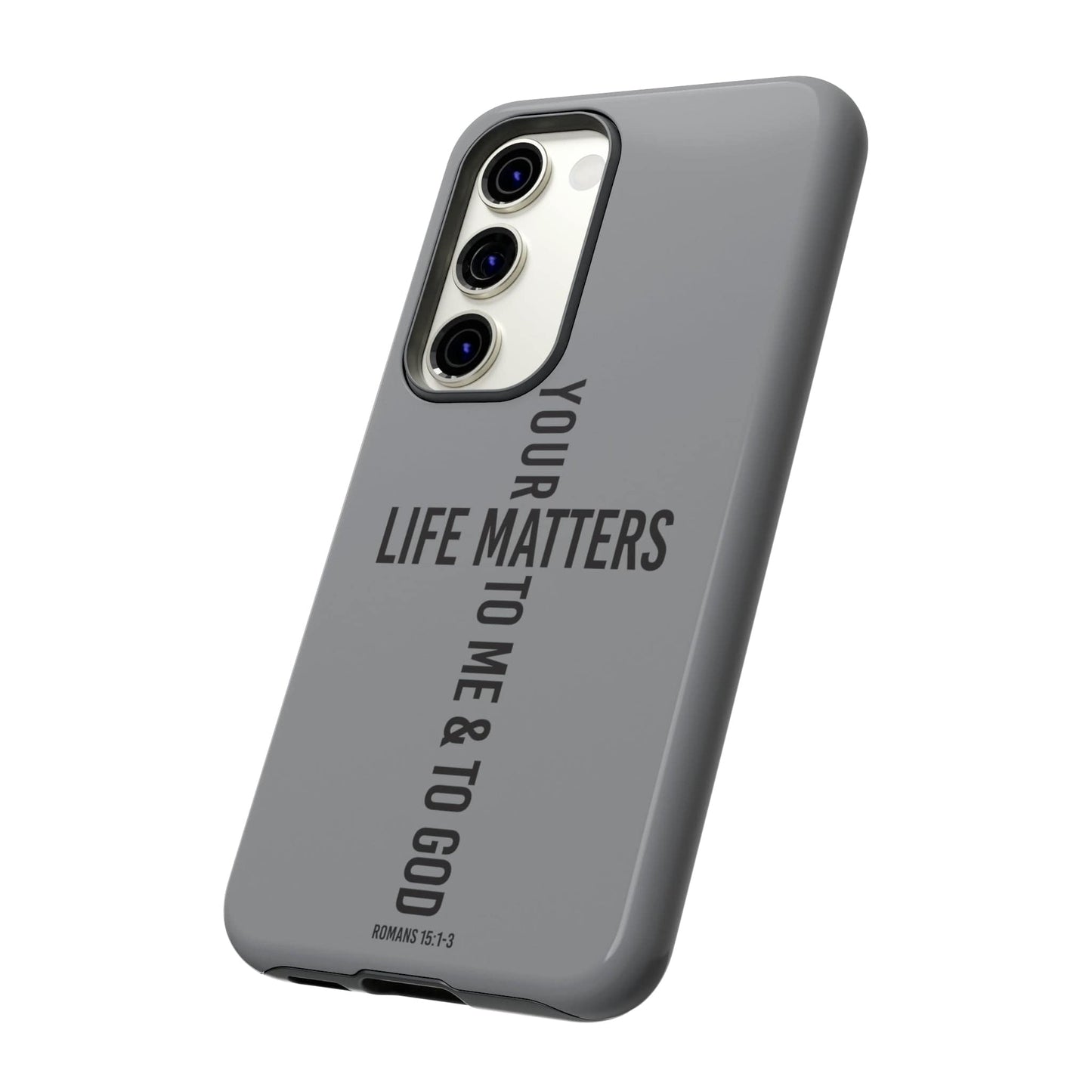 Printify Phone Case Your Life Matters Tough Case