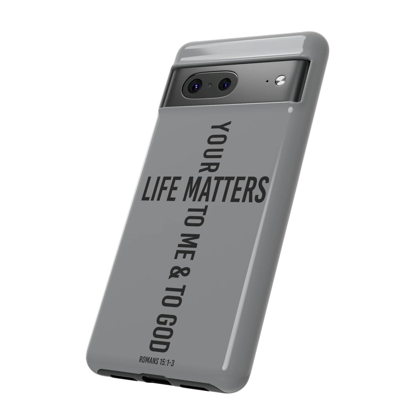 Printify Phone Case Your Life Matters Tough Case