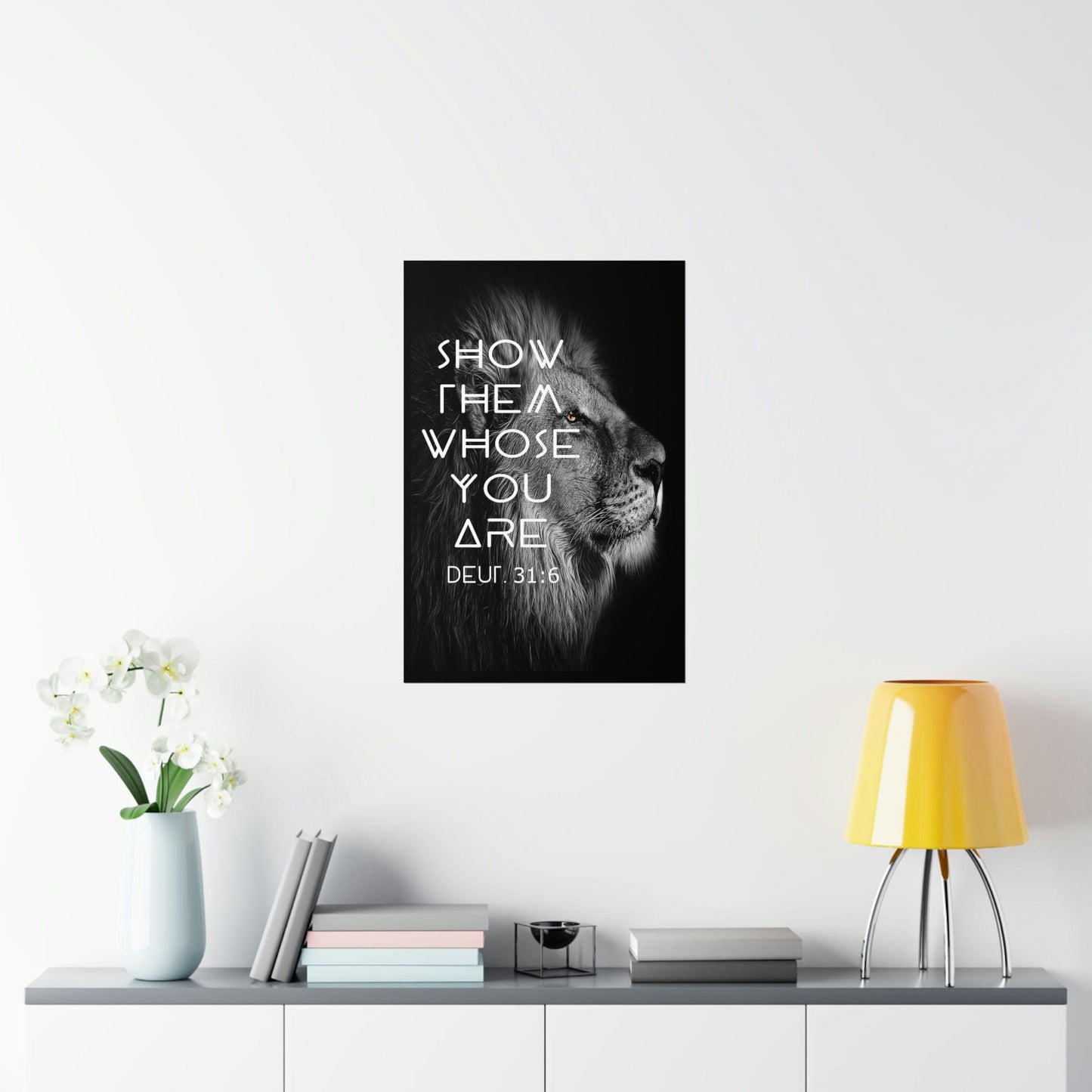 Printify Poster Show Them Whose You Are - Deut. 31:6 Christian Poster