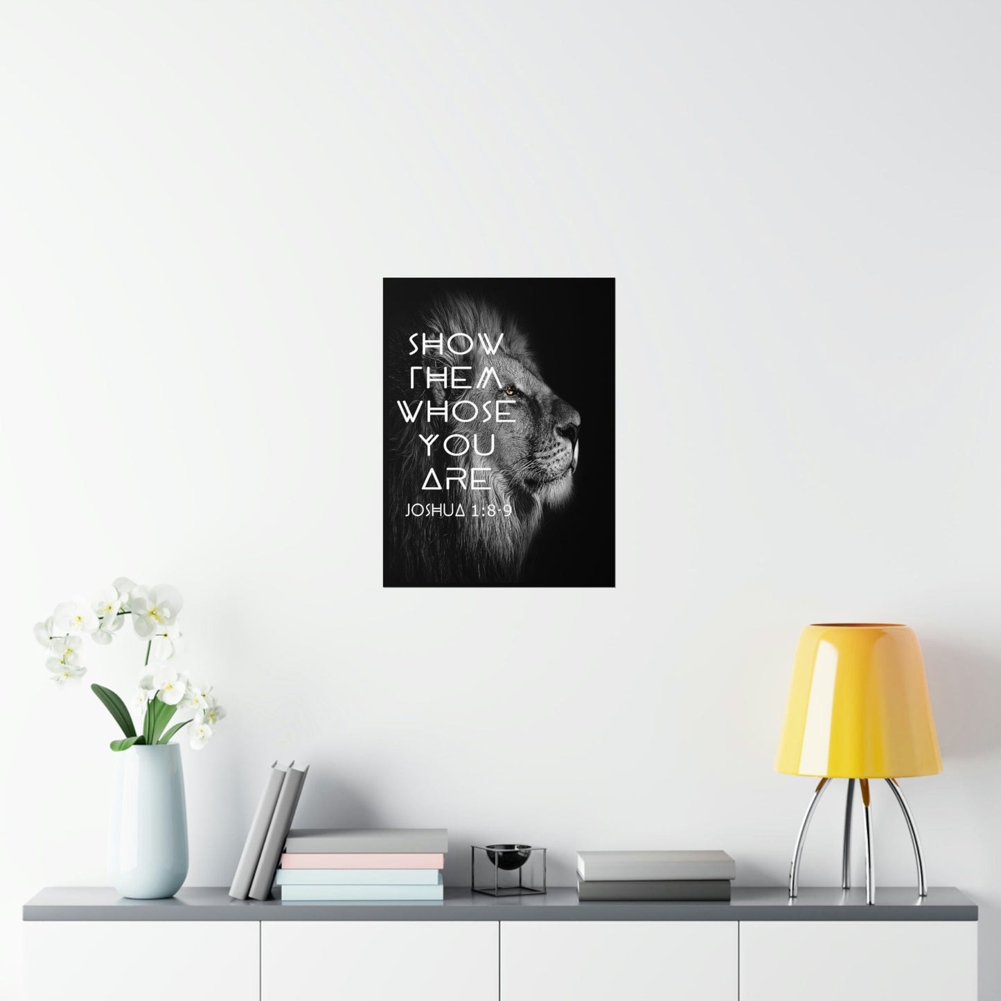 Printify Poster Show Them Whose You Are - Joshua 1:8-9 Premium Christian Bible Verse Poster