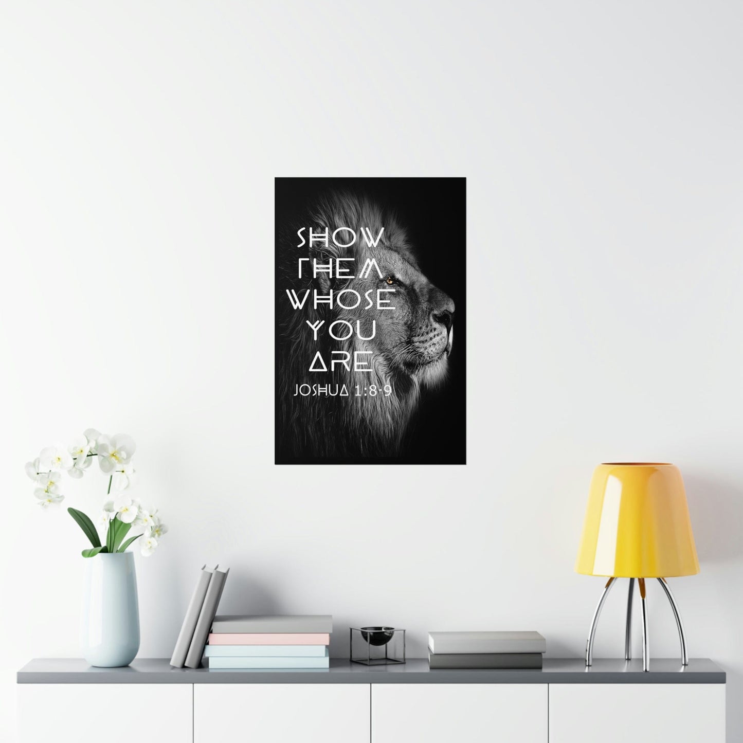 Printify Poster Show Them Whose You Are - Joshua 1:8-9 Premium Christian Bible Verse Poster