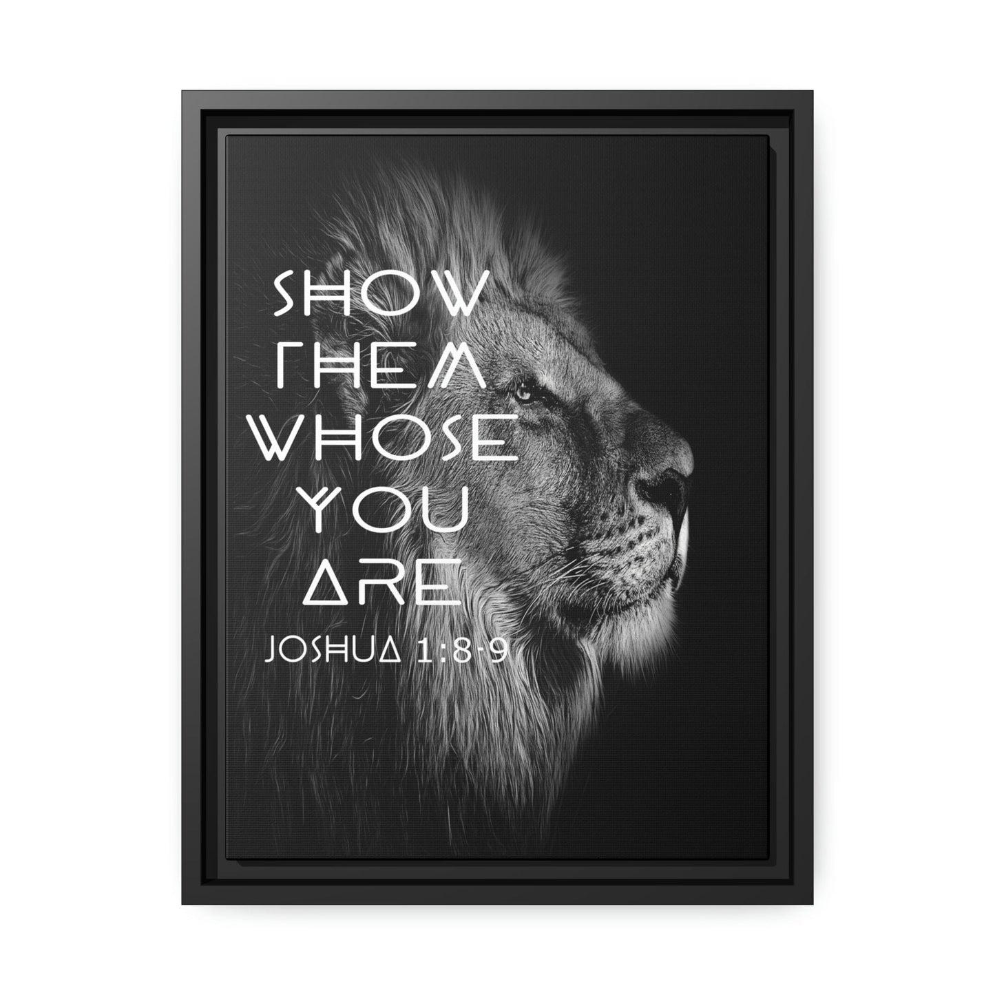 Printify Canvas 12″ x 16″ (Vertical) / Black / 1.25" Show Them Whose You Are - Joshua 1:8-9 Christian Canvas Wall Art