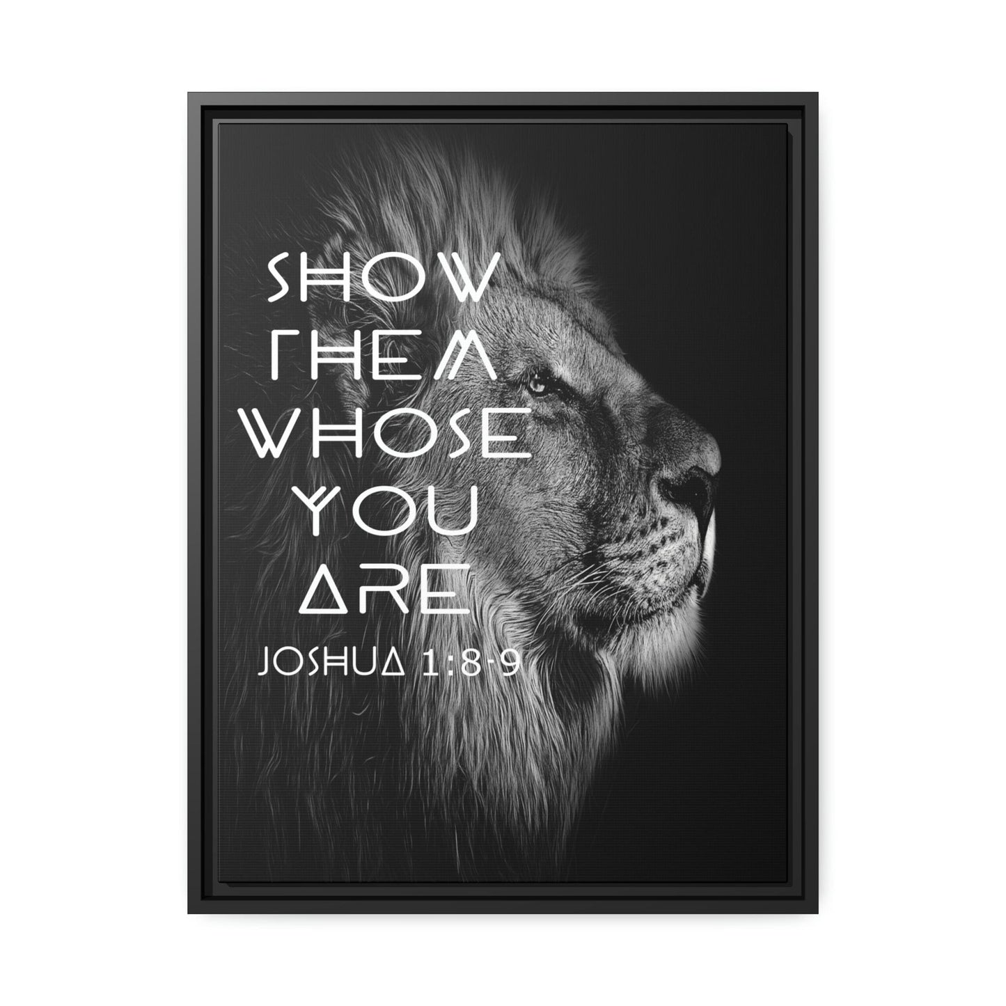 Printify Canvas 18″ x 24″ (Vertical) / Black / 1.25" Show Them Whose You Are - Joshua 1:8-9 Christian Canvas Wall Art
