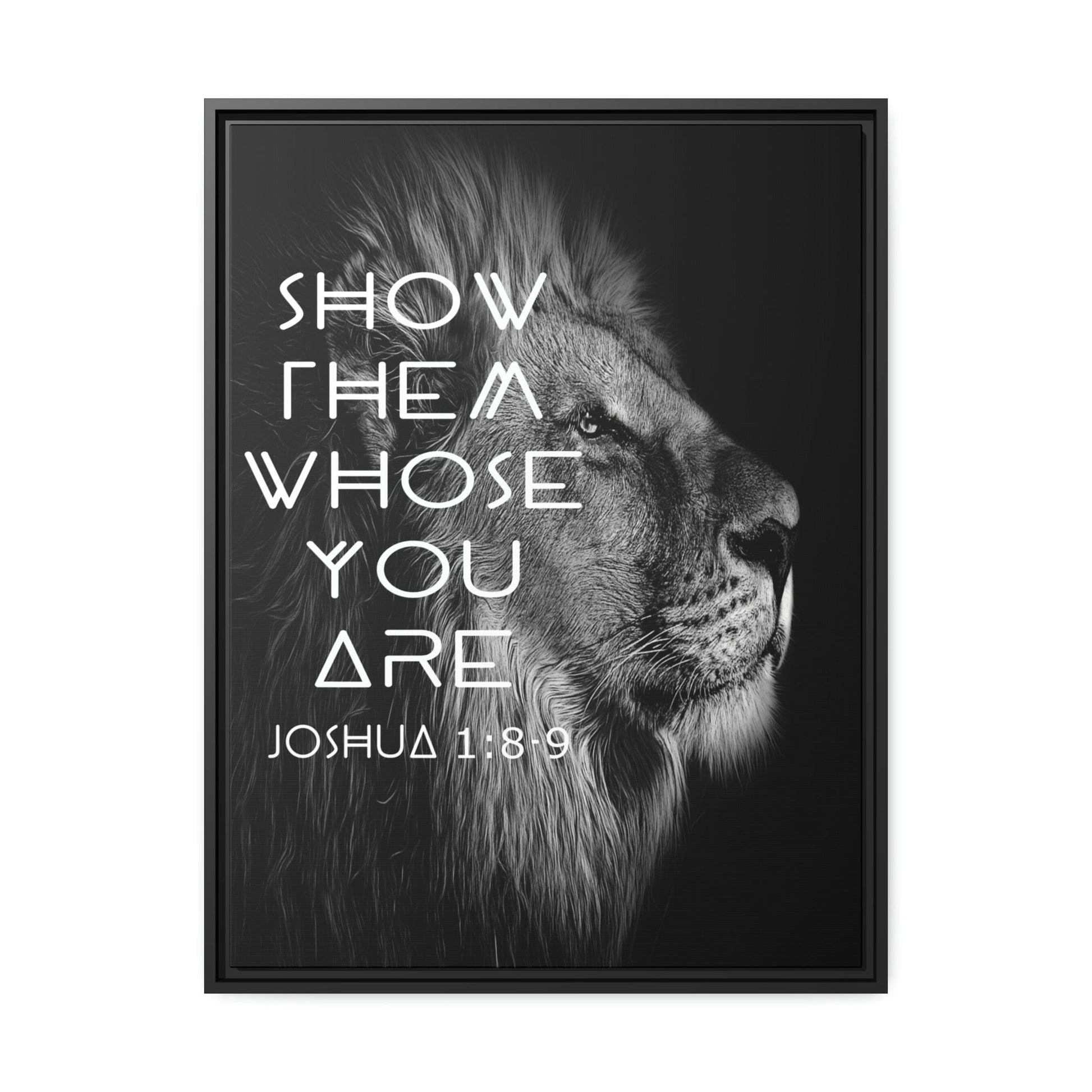Printify Canvas 24" x 32" (Vertical) / Black / 1.25" Show Them Whose You Are - Joshua 1:8-9 Christian Canvas Wall Art