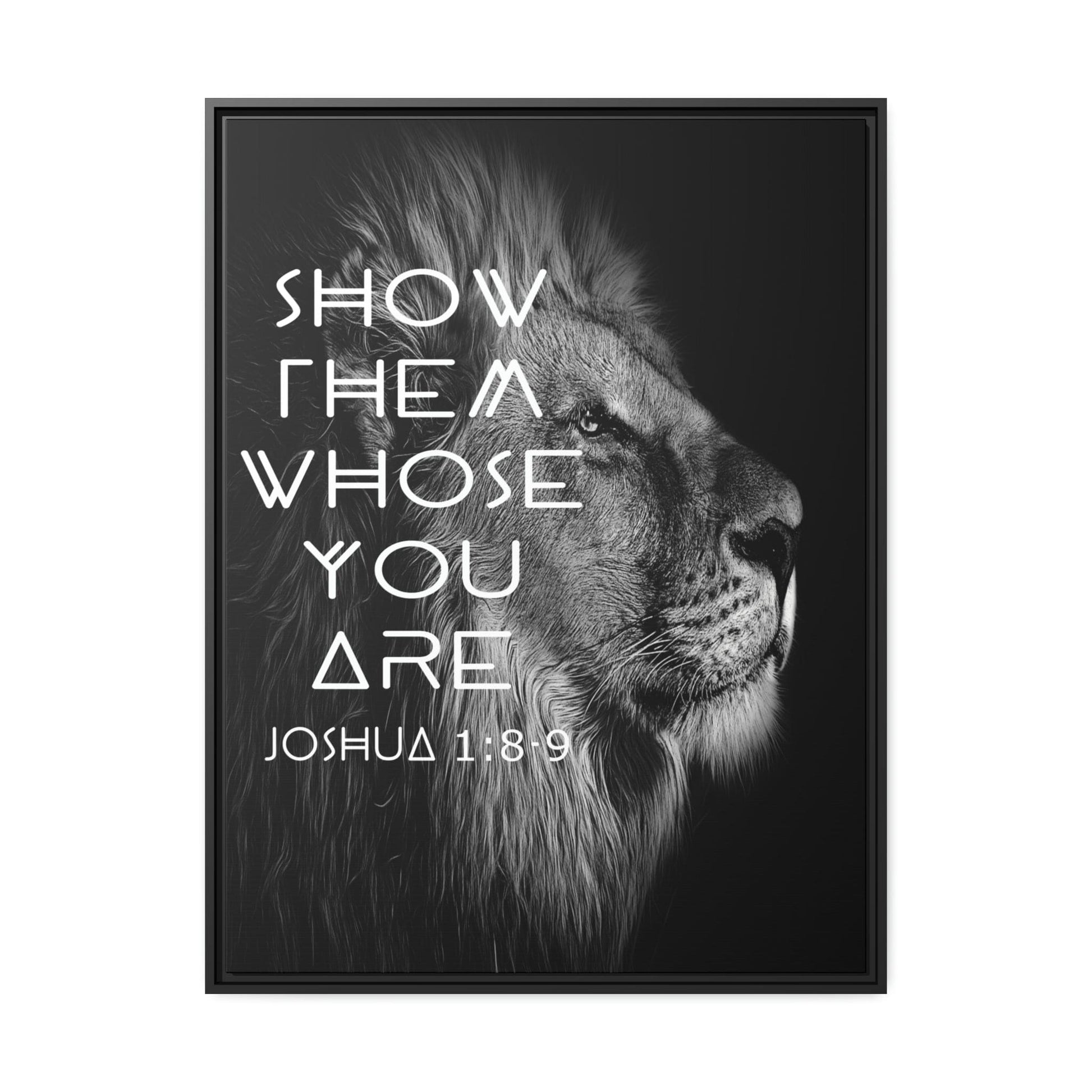 Printify Canvas 30" x 40" (Vertical) / Black / 1.25" Show Them Whose You Are - Joshua 1:8-9 Christian Canvas Wall Art