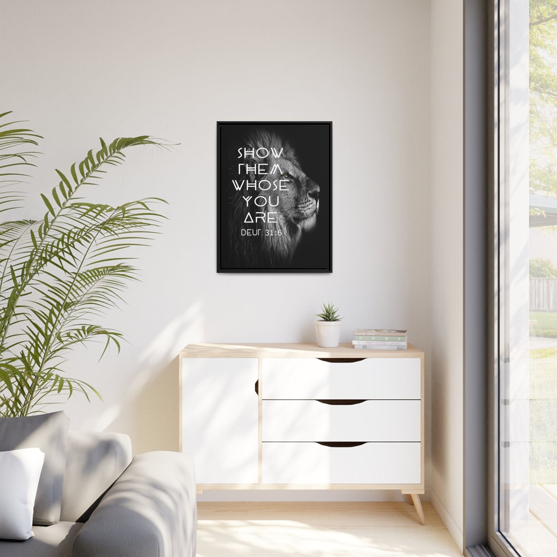 Printify Canvas Show Them Whose You Are - Deuteronomy 31:6 Christian Canvas Wall Art