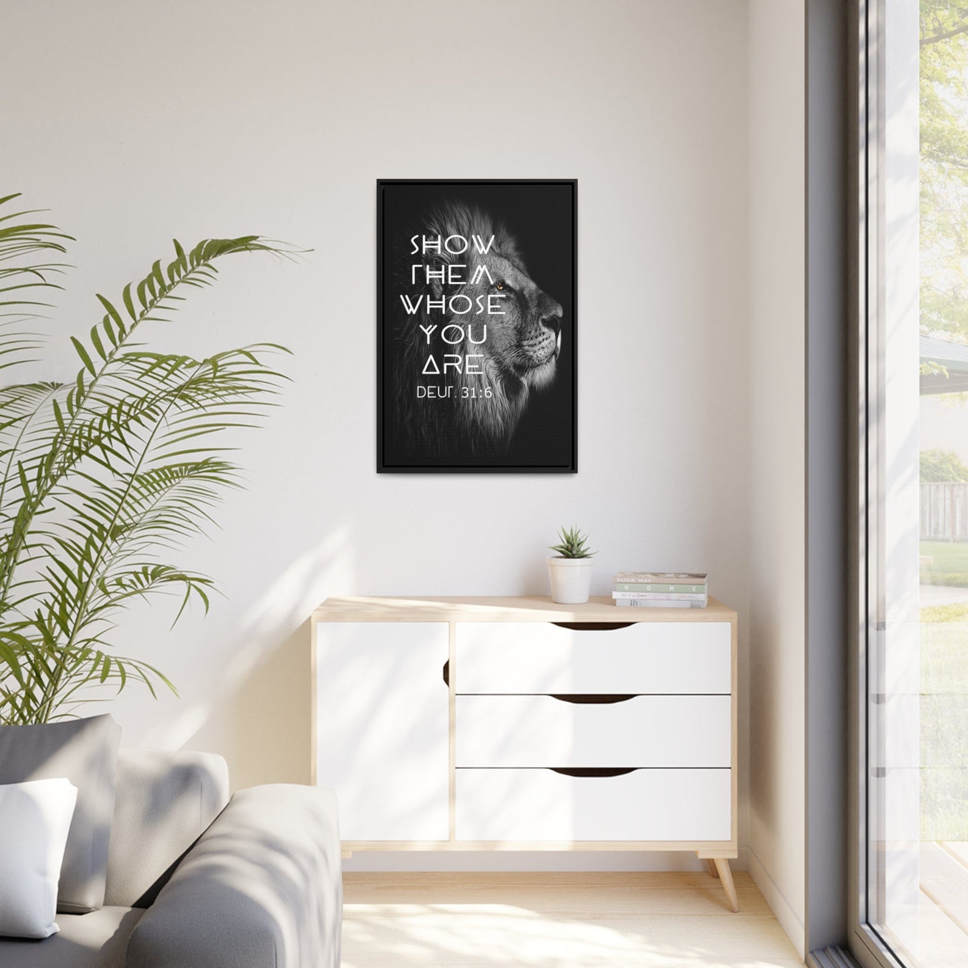 Printify Canvas Show Them Whose You Are - Deuteronomy 31:6 Christian Canvas Wall Art