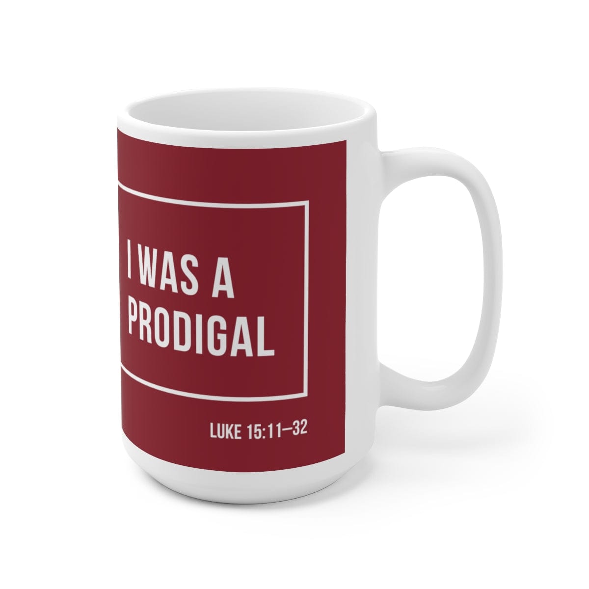 Printify Mug 15oz I was a Prodigal - Christian Mug