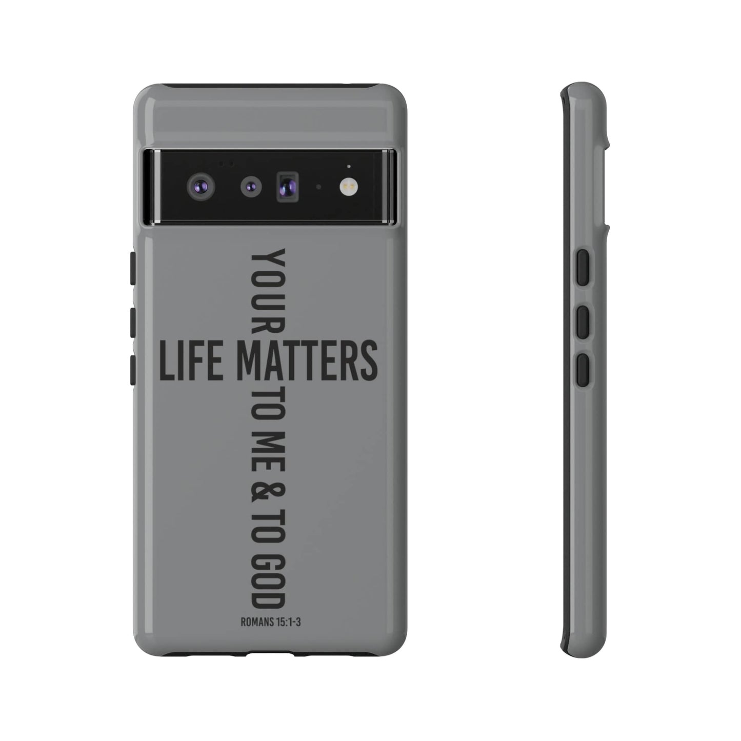 Printify Phone Case Glossy / Google Pixel 6 Pro Your Life Matters Tough Case