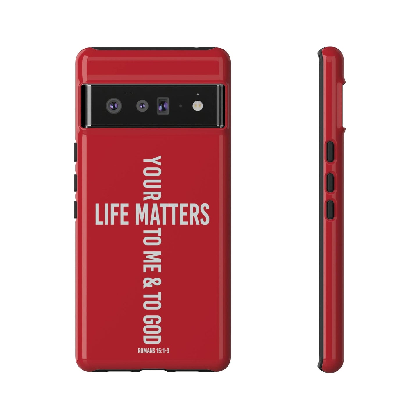 Printify Phone Case Glossy / Google Pixel 6 Pro Your Life Matters Tough Red Phone Case