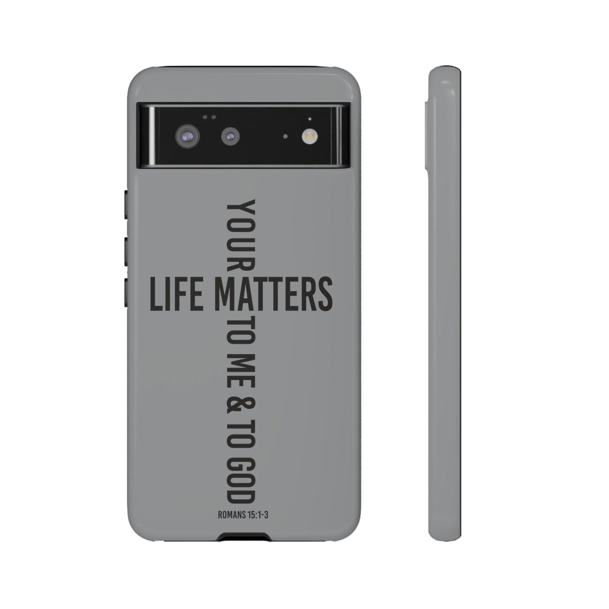 Printify Phone Case Glossy / Google Pixel 6 Your Life Matters Tough Case