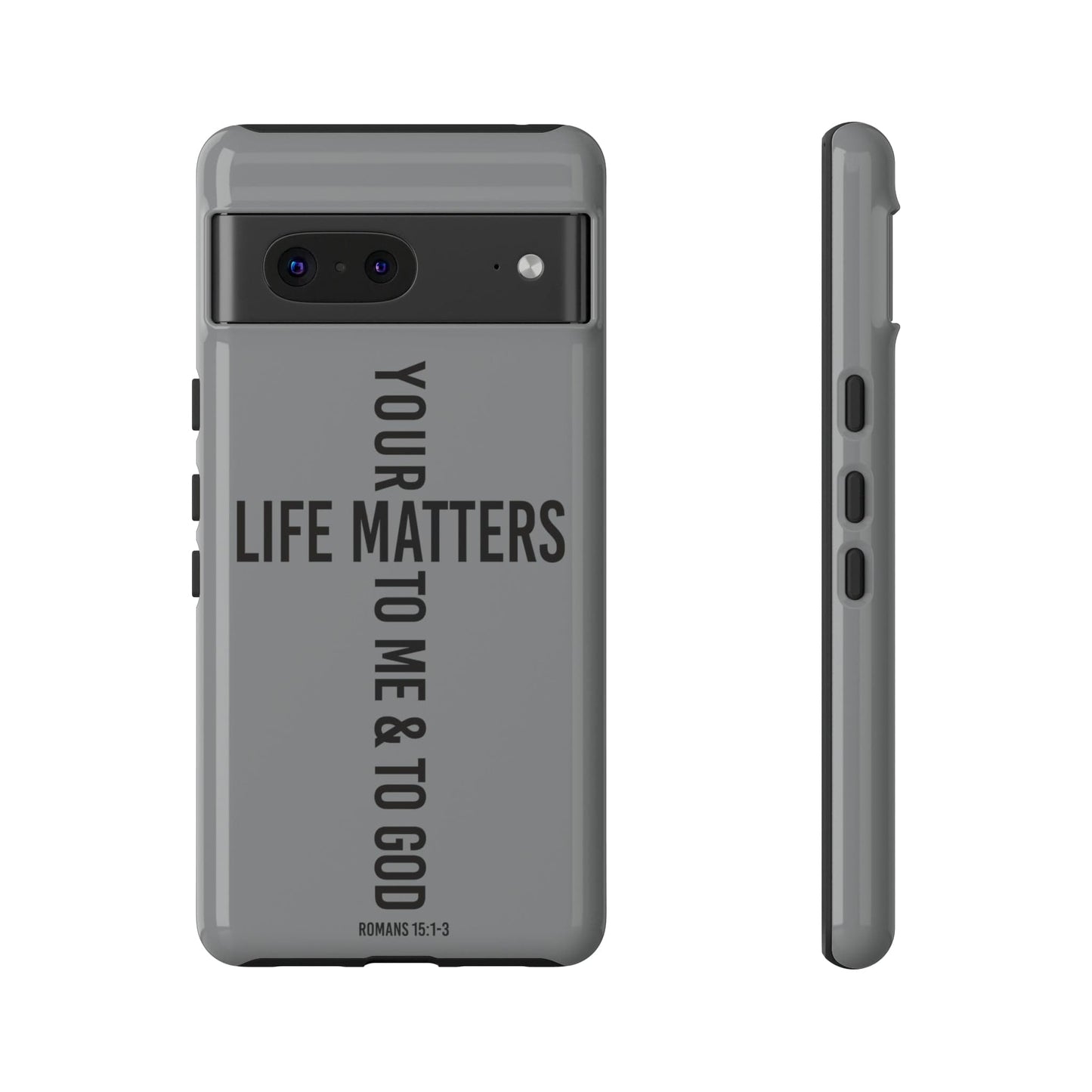 Printify Phone Case Glossy / Google Pixel 7 Your Life Matters Tough Case