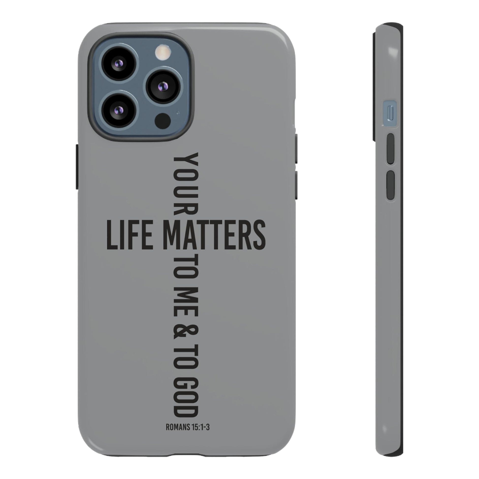 Printify Phone Case Glossy / iPhone 13 Pro Max Your Life Matters Tough Case