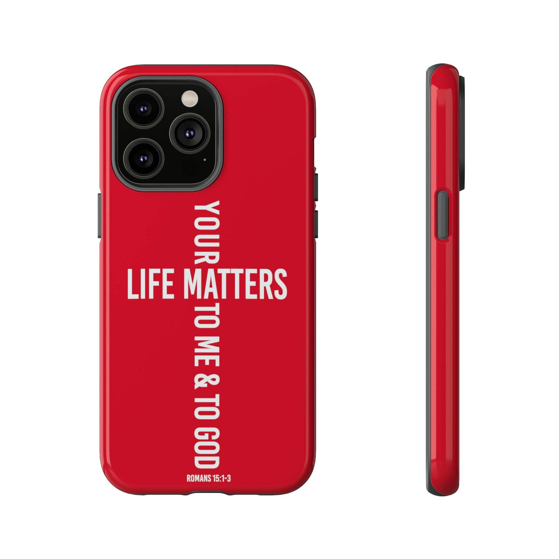 Printify Phone Case Glossy / iPhone 14 Pro Max Your Life Matters Tough Red Phone Case