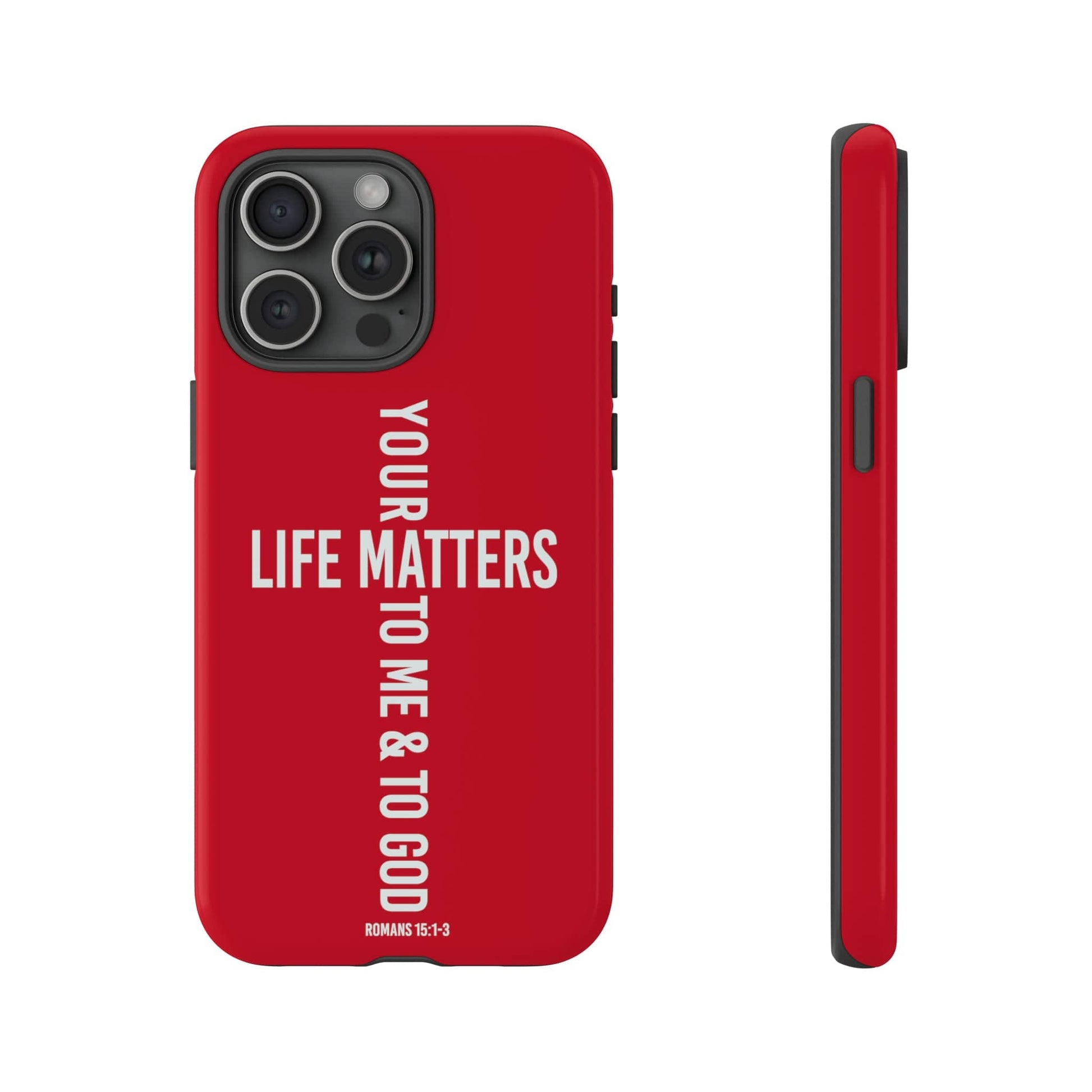 Printify Phone Case Glossy / iPhone 15 Pro Max Your Life Matters Tough Red Phone Case