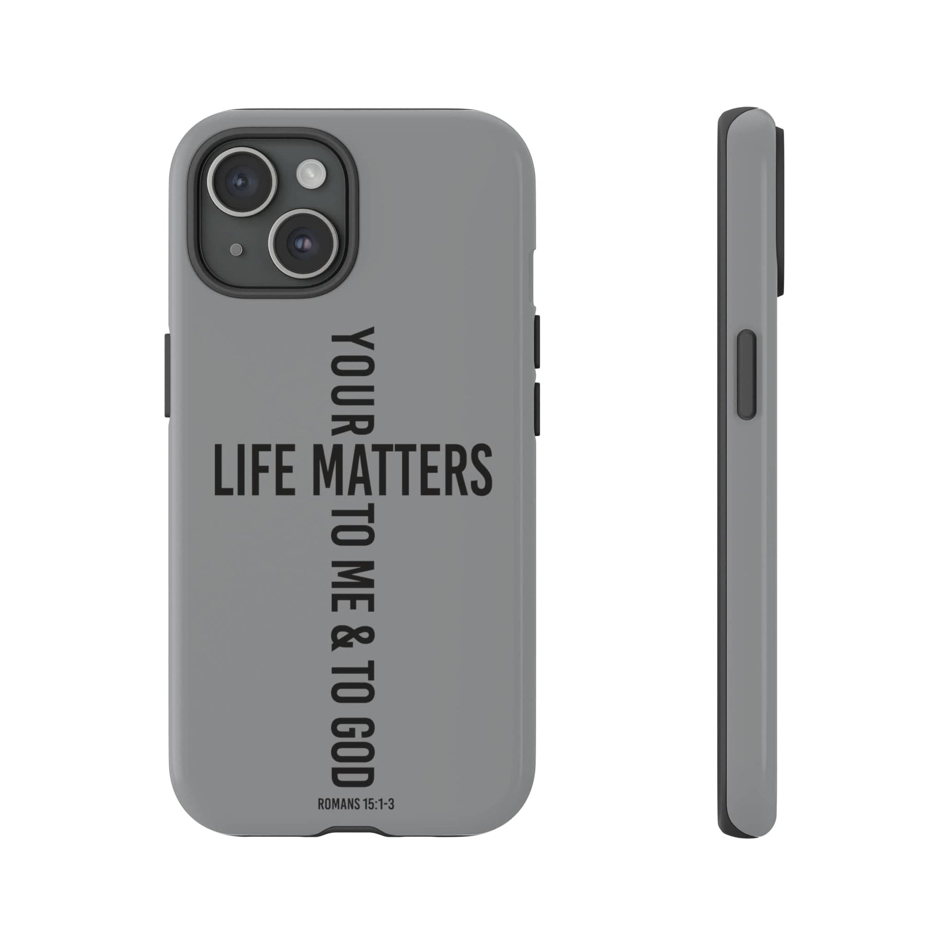 Printify Phone Case Glossy / iPhone 15 Your Life Matters Tough Case