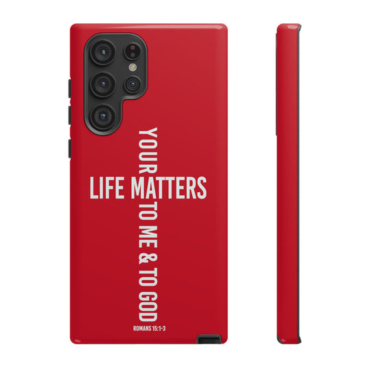 Printify Phone Case Glossy / Samsung Galaxy S22 Ultra Your Life Matters Tough Red Phone Case