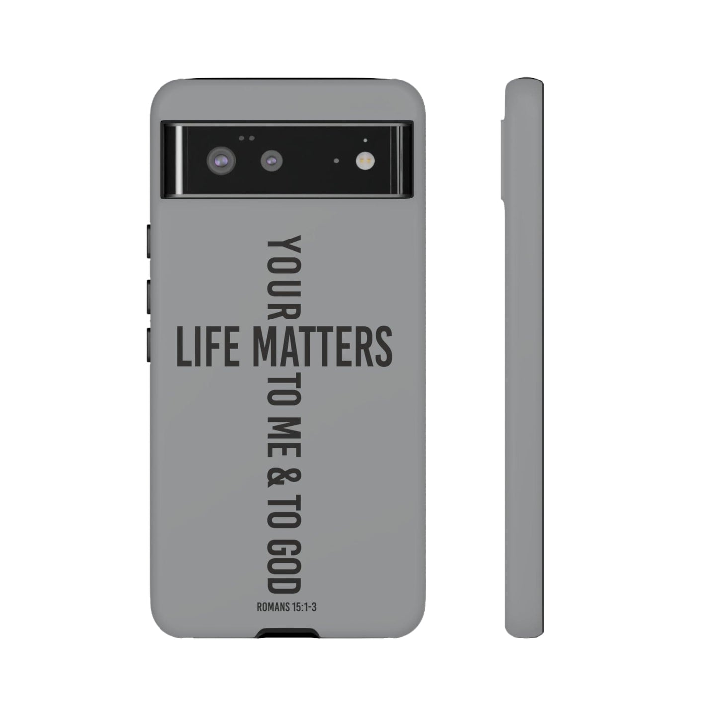 Printify Phone Case Matte / Google Pixel 6 Your Life Matters Tough Case