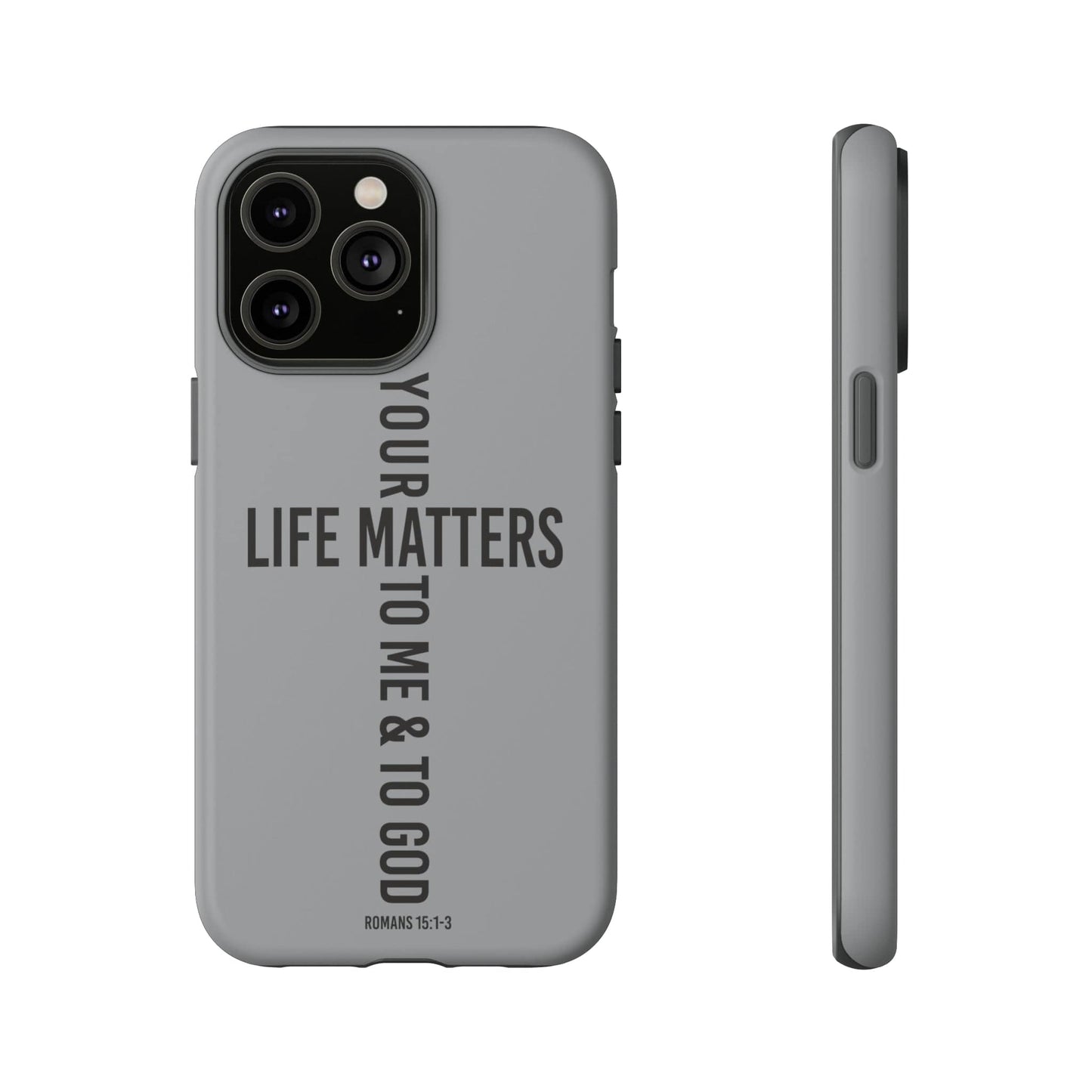 Printify Phone Case Matte / iPhone 14 Pro Max Your Life Matters Tough Case