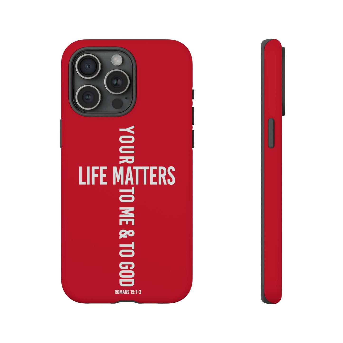 Printify Phone Case Matte / iPhone 15 Pro Max Your Life Matters Tough Red Phone Case