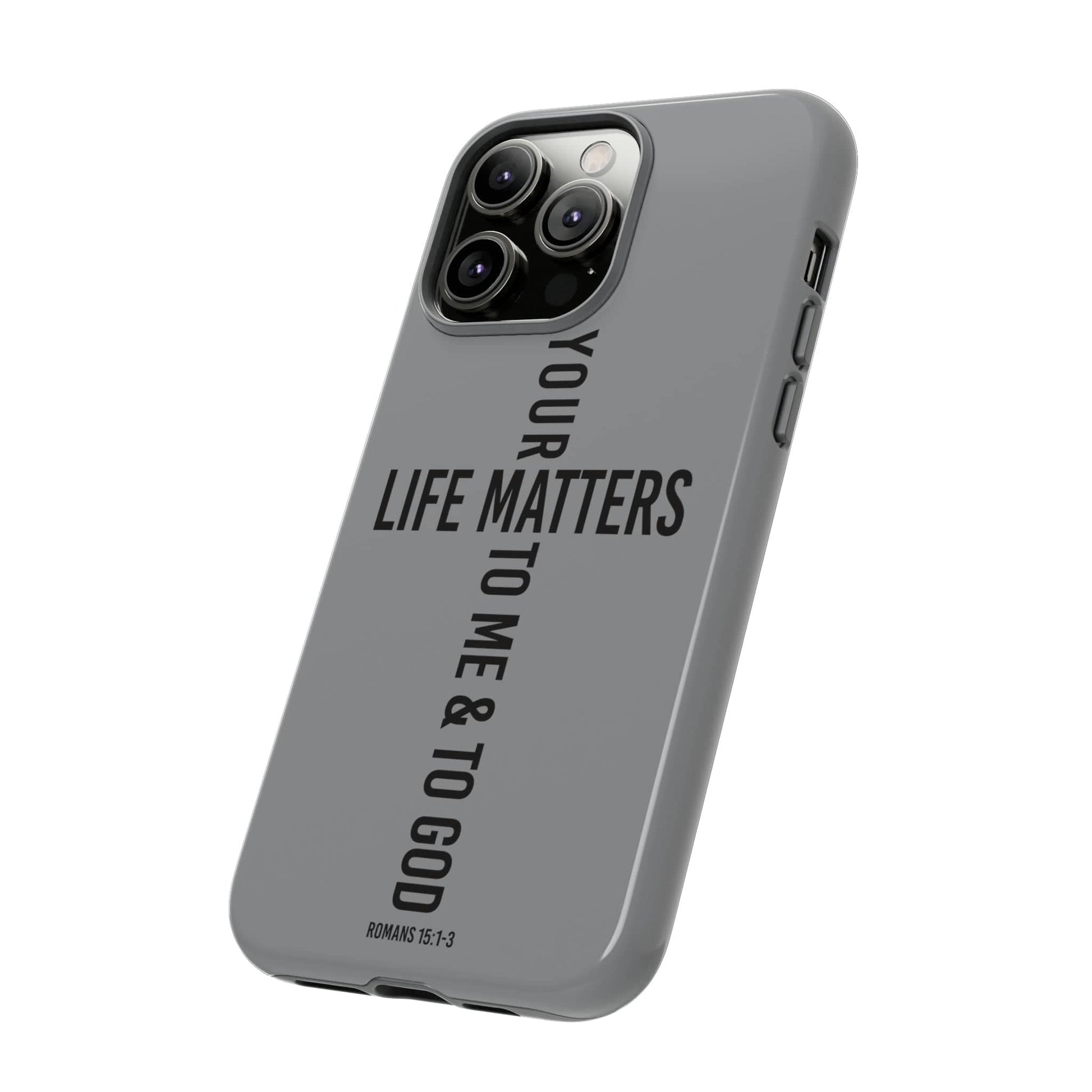 Printify Phone Case Your Life Matters Tough Case