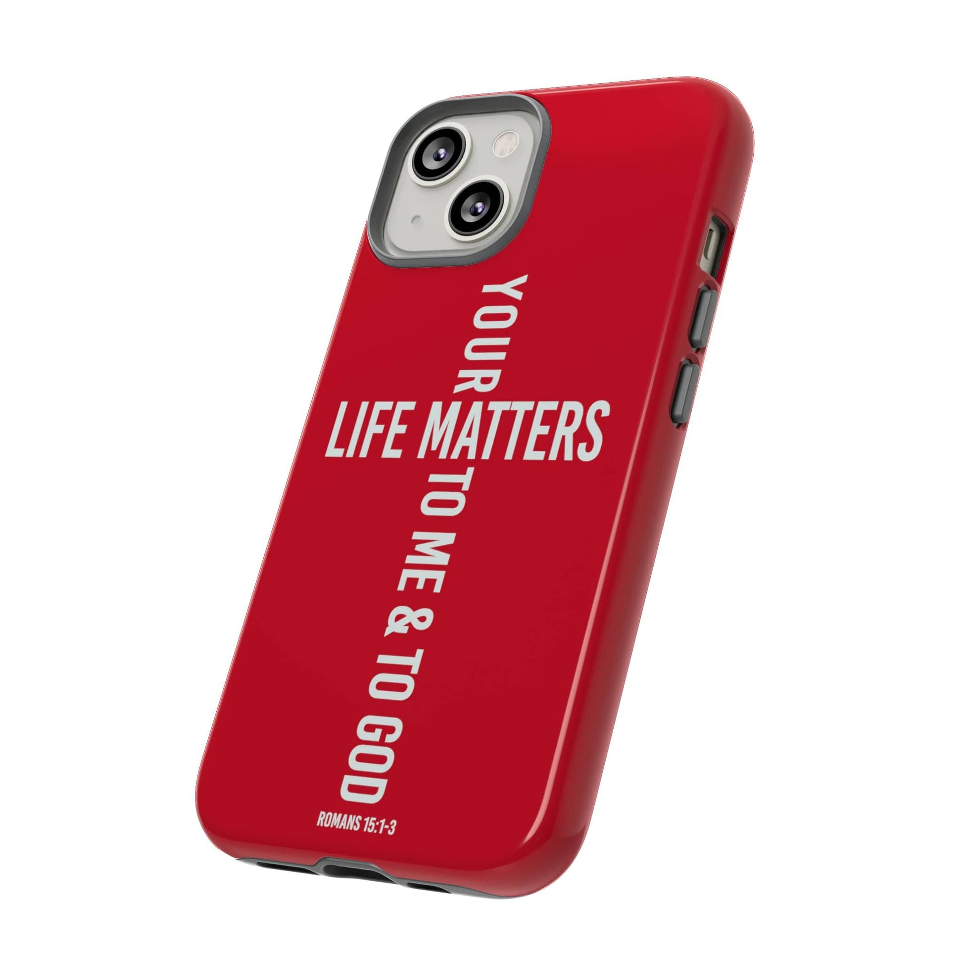 Printify Phone Case Your Life Matters Tough Red Phone Case