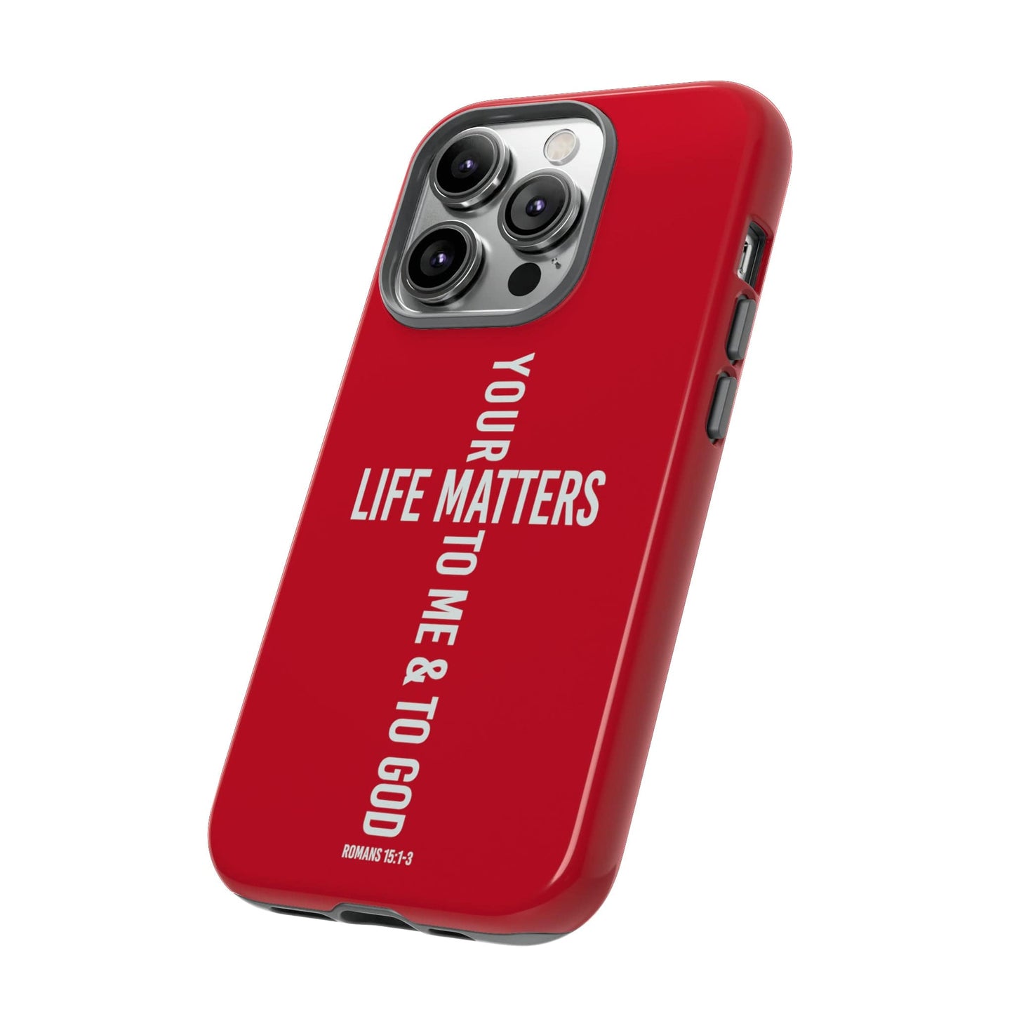 Printify Phone Case Your Life Matters Tough Red Phone Case