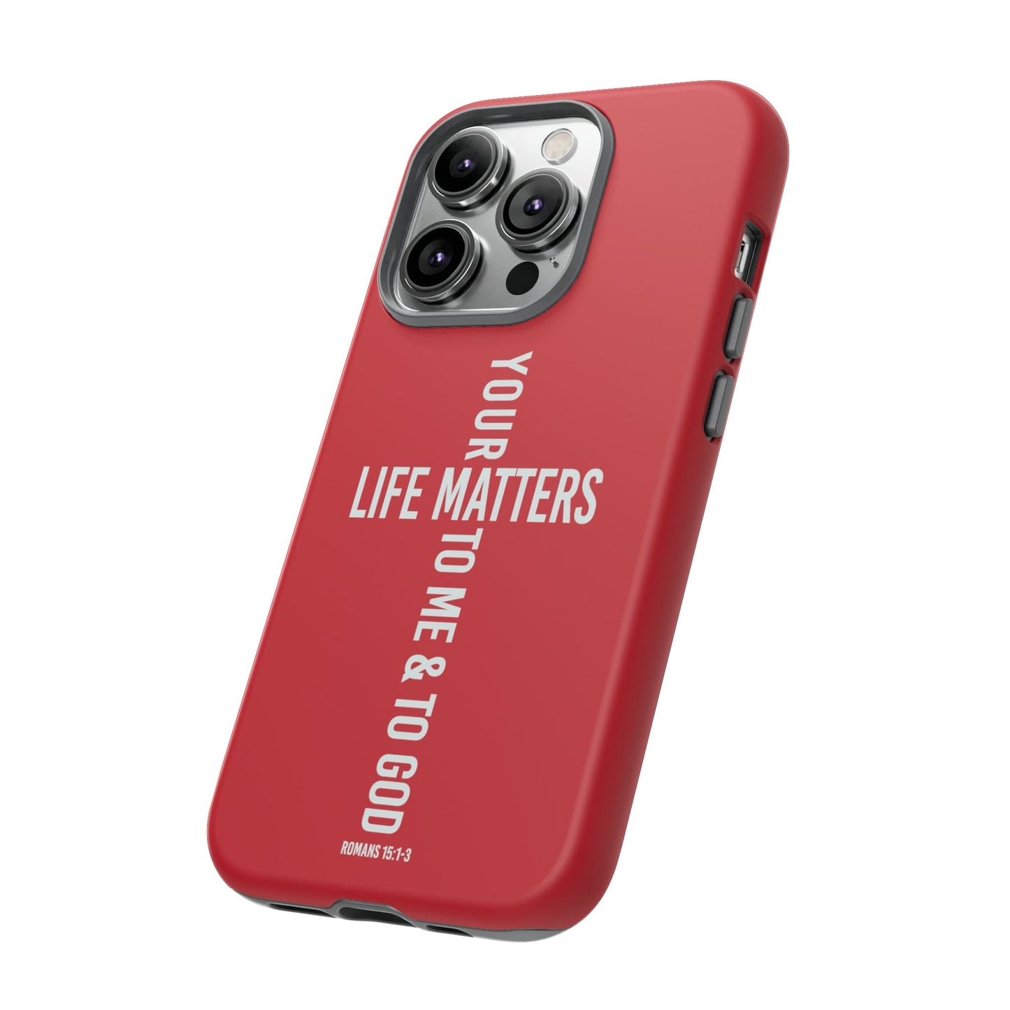 Printify Phone Case Your Life Matters Tough Red Phone Case