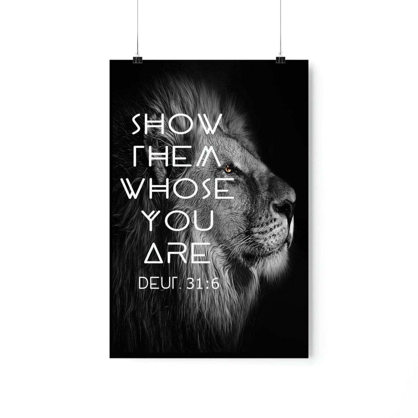 Printify Poster 12″ x 18″ / Matte Show Them Whose You Are - Deut. 31:6 Christian Poster