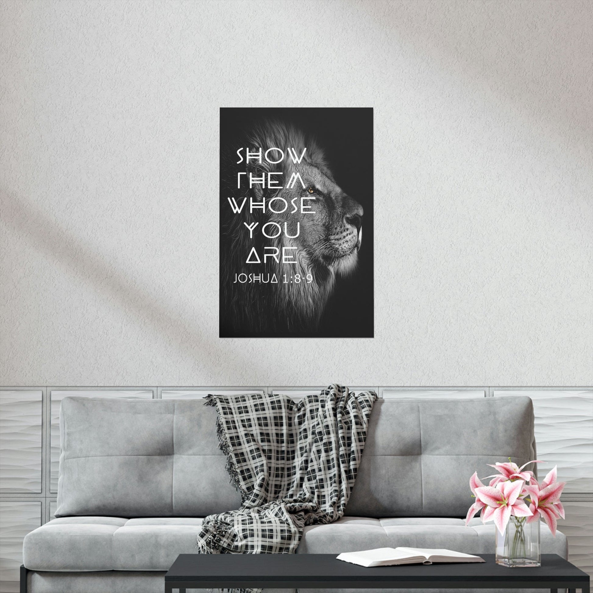 Printify Poster Show Them Whose You Are - Joshua 1:8-9 Premium Christian Bible Verse Poster